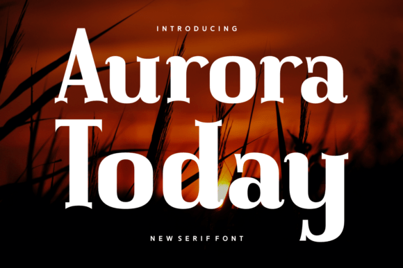Aurora Today: A Serif Font That Elevates Branding