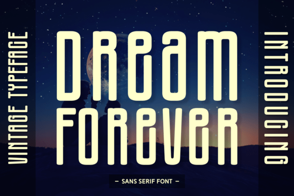 Dream Forever: A Font That Elevates Your Campaigns